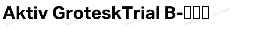 Aktiv GroteskTrial B字体转换